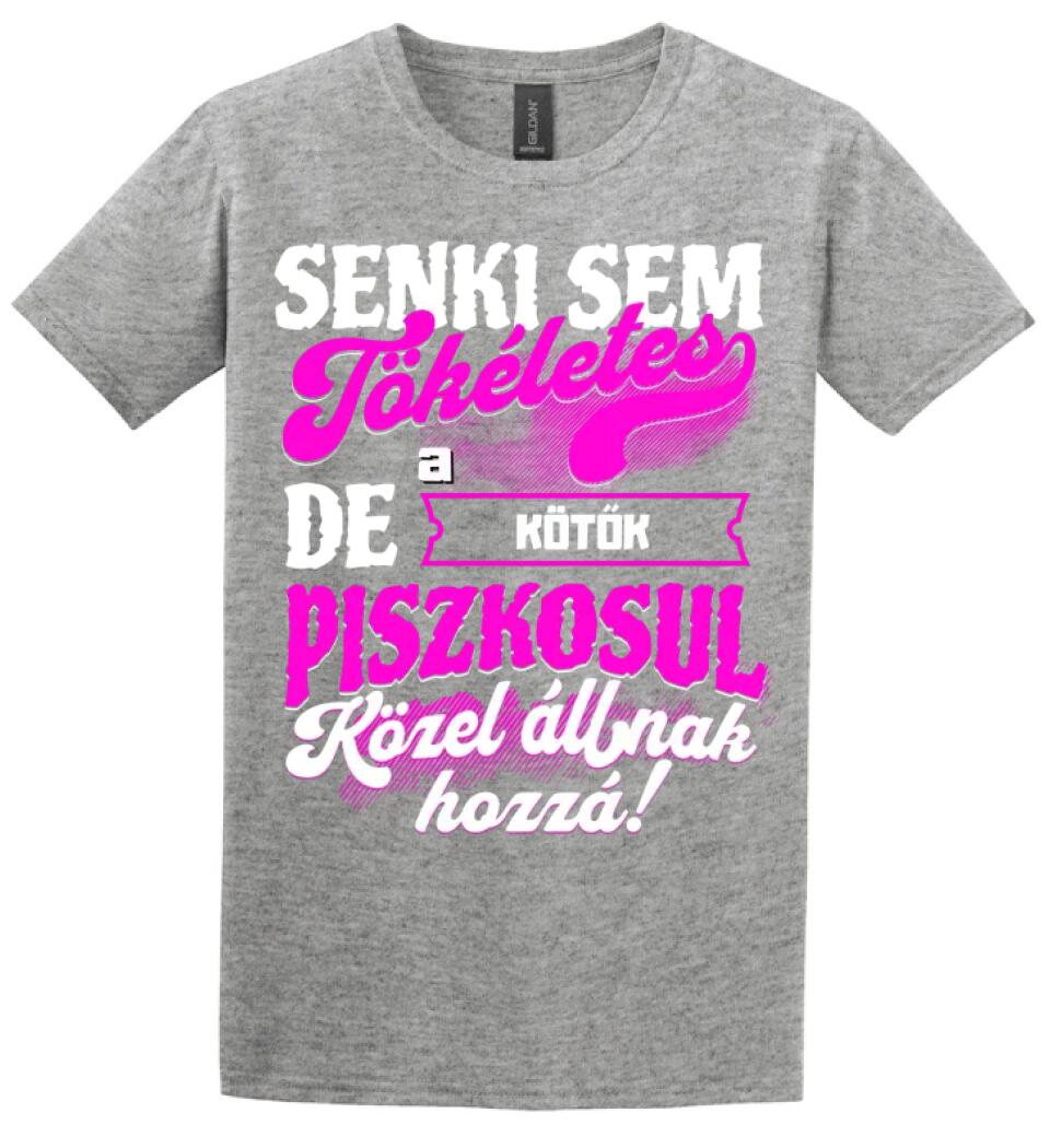 SENKI SEM TÖKÉLETES DE A_AZ  KÖTŐK ÁTKOZOTTUL KÖZEL ÁLLNAK  HOZZÁ