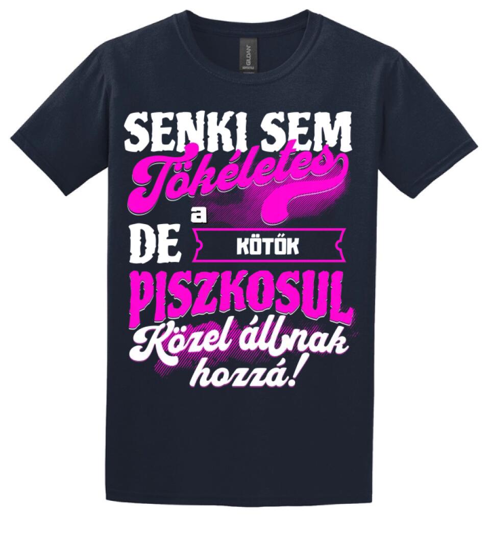 SENKI SEM TÖKÉLETES DE A_AZ  KÖTŐK ÁTKOZOTTUL KÖZEL ÁLLNAK  HOZZÁ