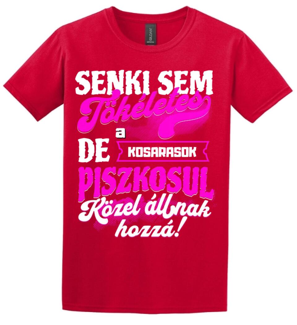 SENKI SEM TÖKÉLETES DE A_AZ  KOSARASOK ÁTKOZOTTUL KÖZEL ÁLLNAK  HOZZÁ