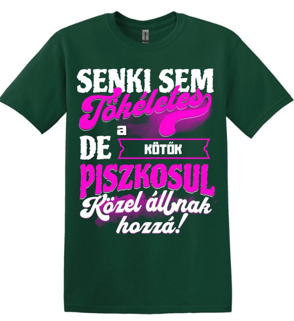 SENKI SEM TÖKÉLETES DE A_AZ  KÖTŐK ÁTKOZOTTUL KÖZEL ÁLLNAK  HOZZÁ