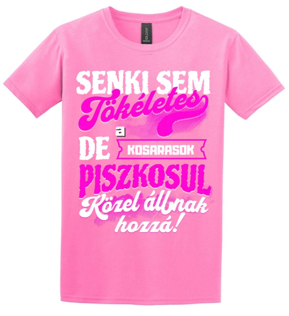 SENKI SEM TÖKÉLETES DE A_AZ  KOSARASOK ÁTKOZOTTUL KÖZEL ÁLLNAK  HOZZÁ