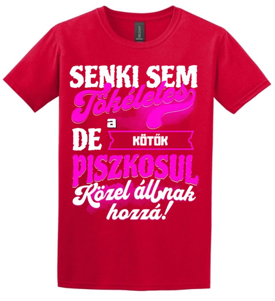 SENKI SEM TÖKÉLETES DE A_AZ  KÖTŐK ÁTKOZOTTUL KÖZEL ÁLLNAK  HOZZÁ