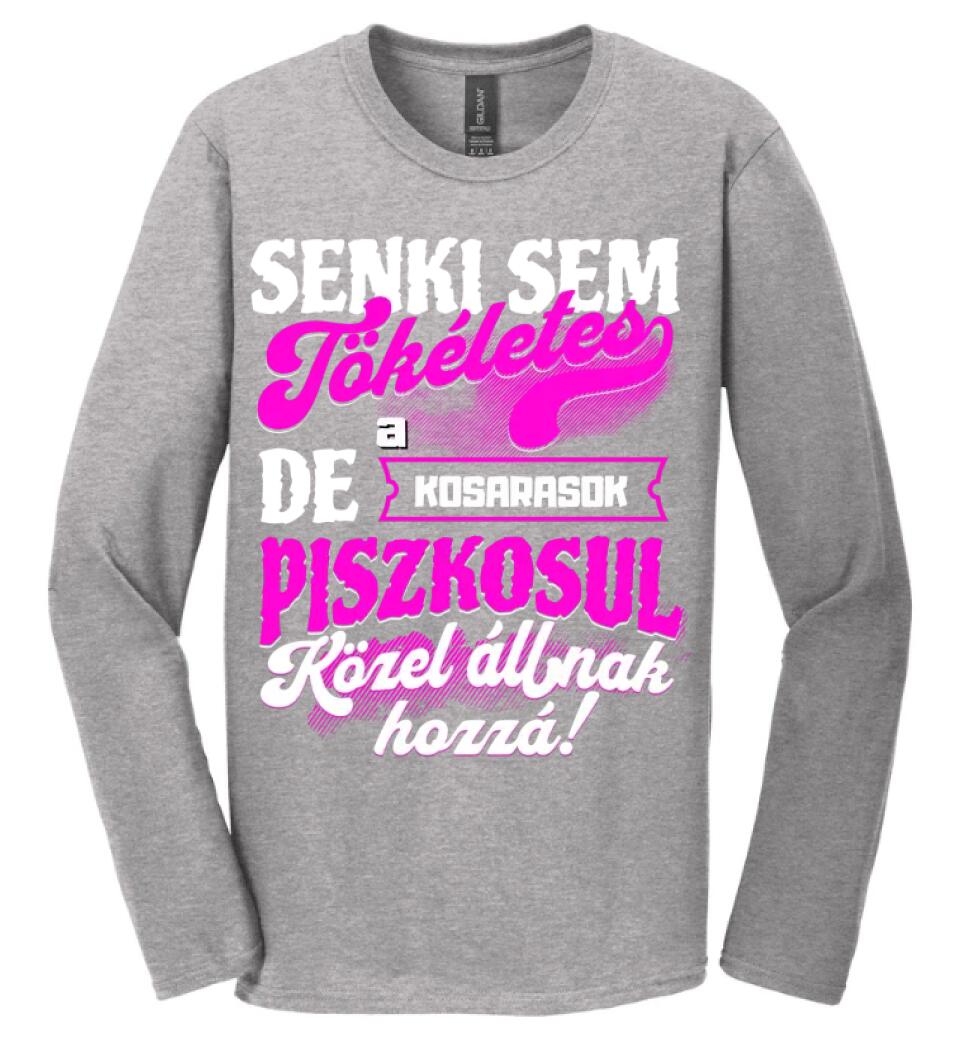 SENKI SEM TÖKÉLETES DE A_AZ  KOSARASOK ÁTKOZOTTUL KÖZEL ÁLLNAK  HOZZÁ