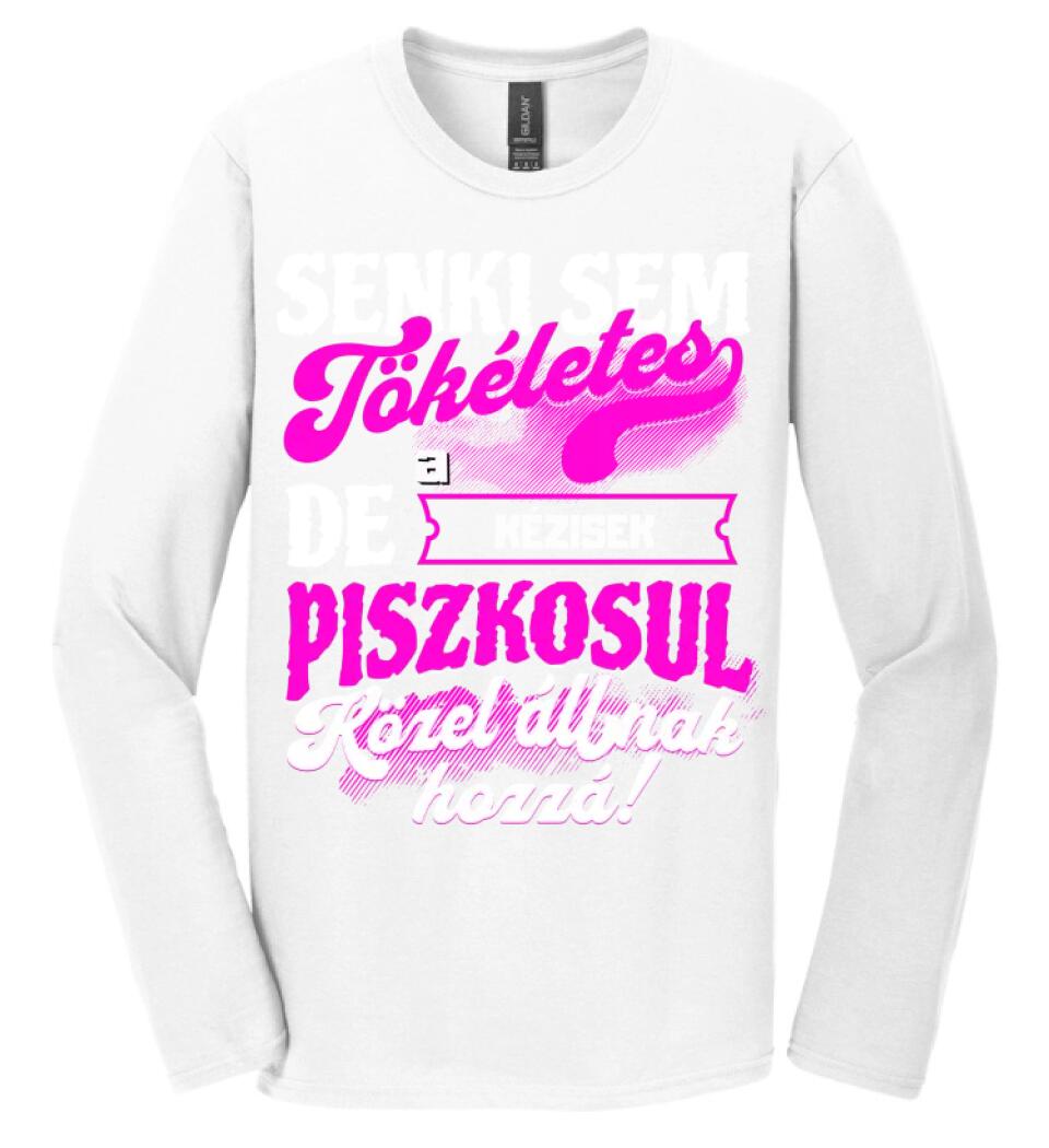 SENKI SEM TÖKÉLETES DE A_AZ  KÉZISEK ÁTKOZOTTUL KÖZEL ÁLLNAK  HOZZÁ