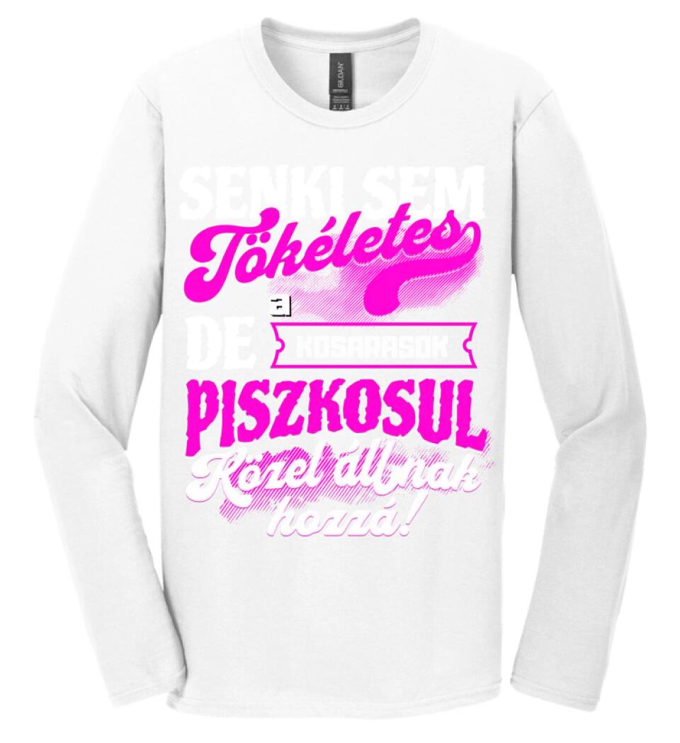 SENKI SEM TÖKÉLETES DE A_AZ  KOSARASOK ÁTKOZOTTUL KÖZEL ÁLLNAK  HOZZÁ