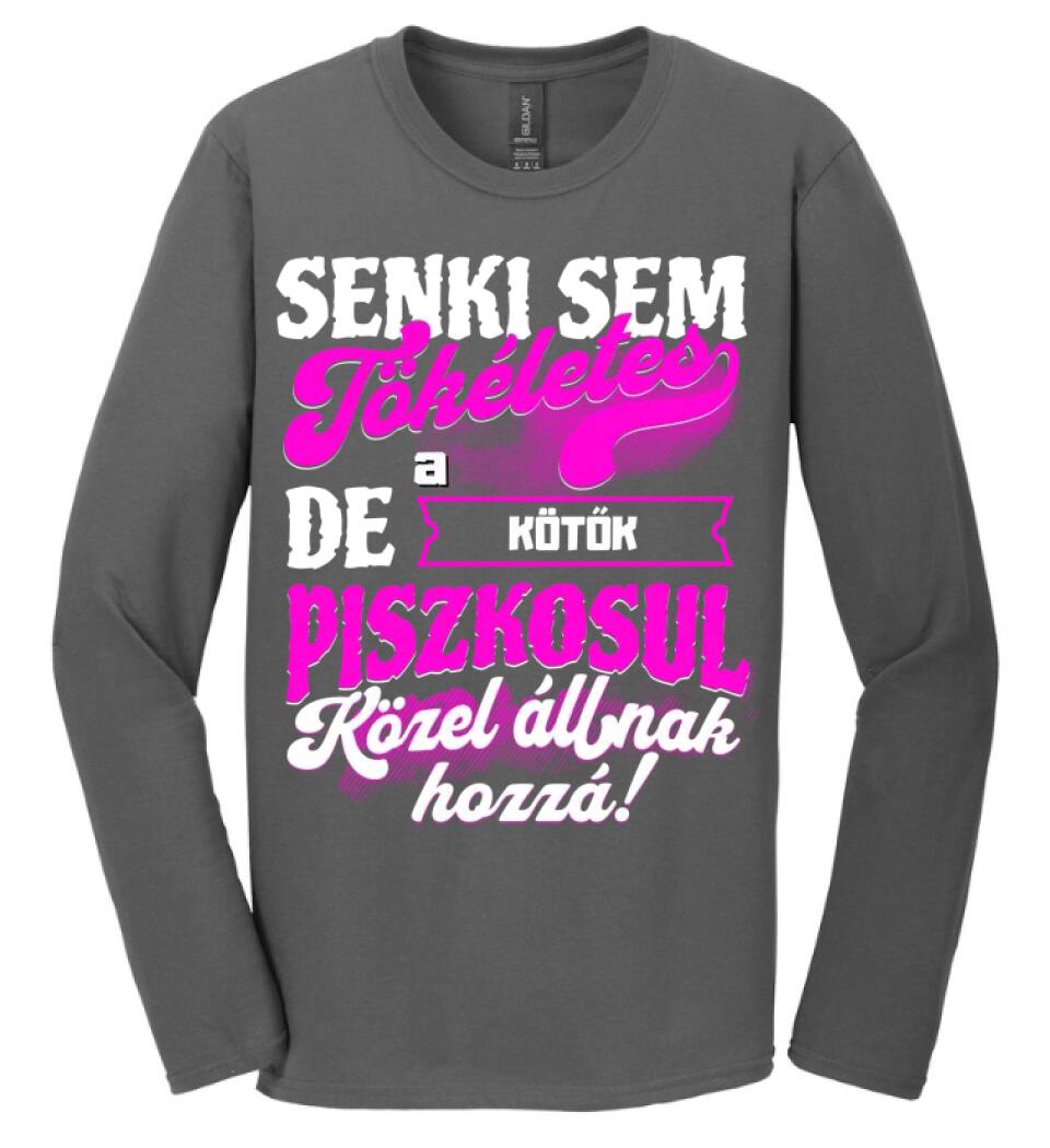 SENKI SEM TÖKÉLETES DE A_AZ  KÖTŐK ÁTKOZOTTUL KÖZEL ÁLLNAK  HOZZÁ