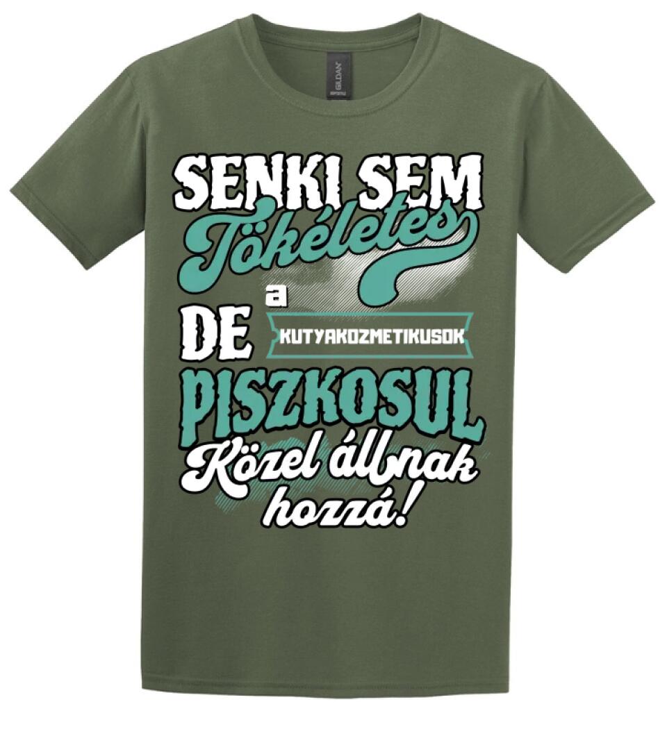 SENKI SEM TÖKÉLETES DE A_AZ  KUTYAKOZMETIKUSOK  ÁTKOZOTTUL KÖZEL ÁLLNAK  HOZZÁ