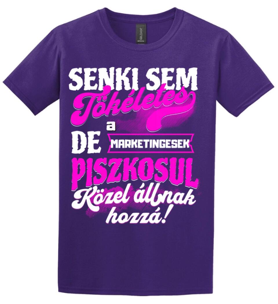 SENKI SEM TÖKÉLETES DE A_AZ  MARKETINGESEK ÁTKOZOTTUL KÖZEL ÁLLNAK  HOZZÁ