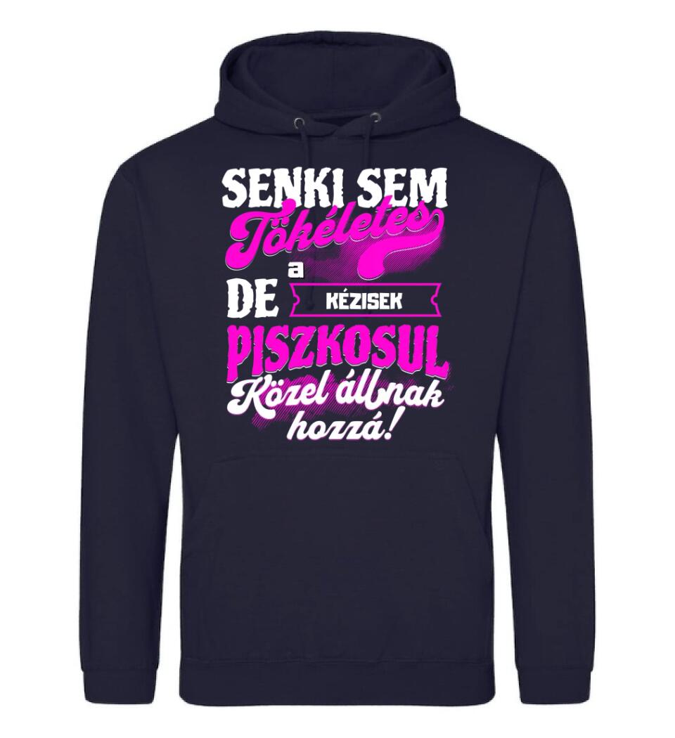 SENKI SEM TÖKÉLETES DE A_AZ  KÉZISEK ÁTKOZOTTUL KÖZEL ÁLLNAK  HOZZÁ