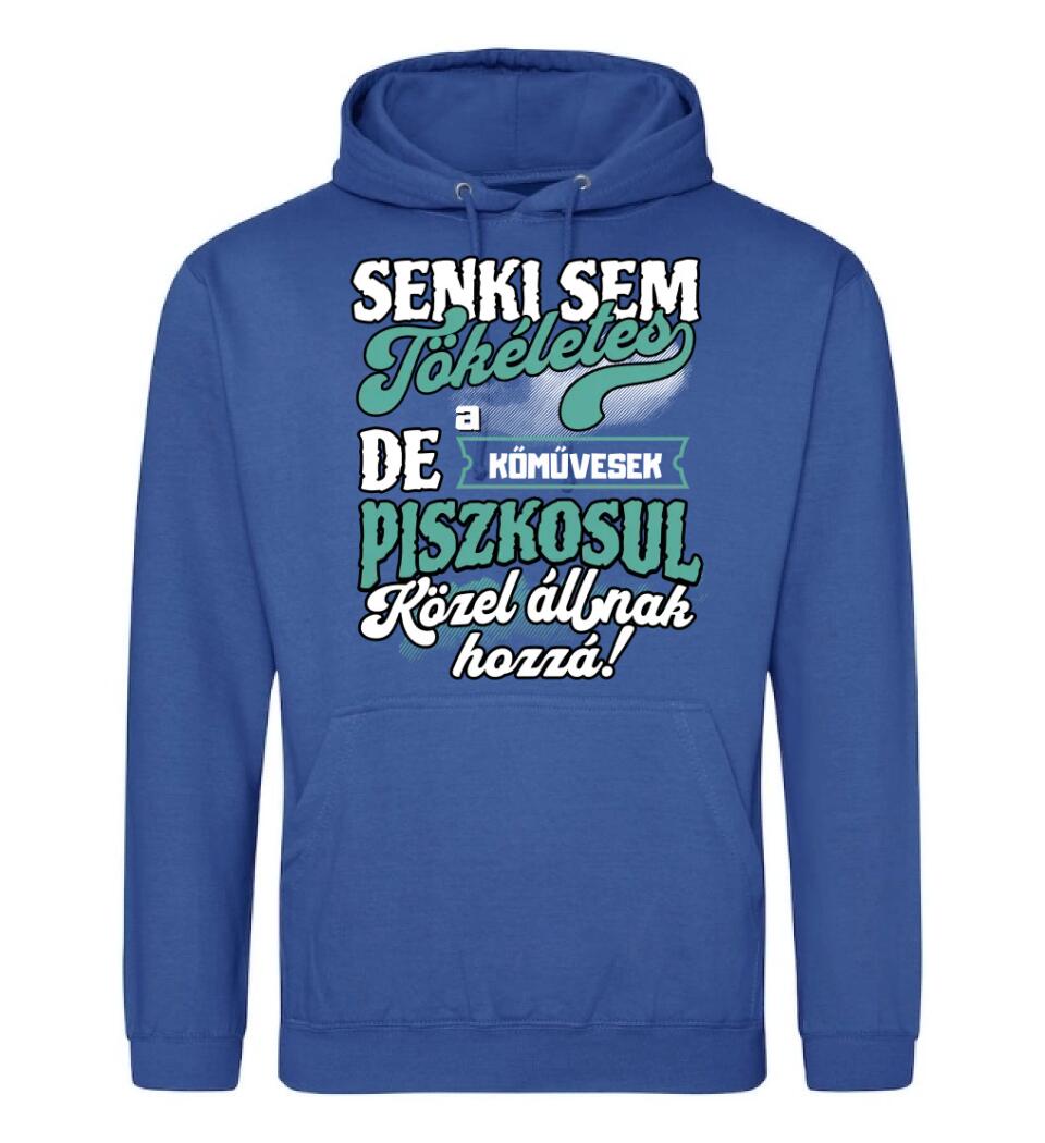 SENKI SEM TÖKÉLETES DE A_AZ  KŐMŰVESEK ÁTKOZOTTUL KÖZEL ÁLLNAK  HOZZÁ