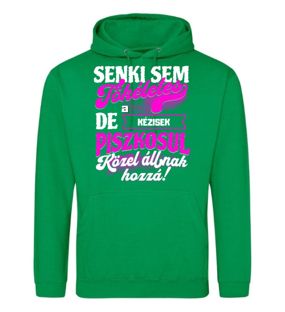 SENKI SEM TÖKÉLETES DE A_AZ  KÉZISEK ÁTKOZOTTUL KÖZEL ÁLLNAK  HOZZÁ