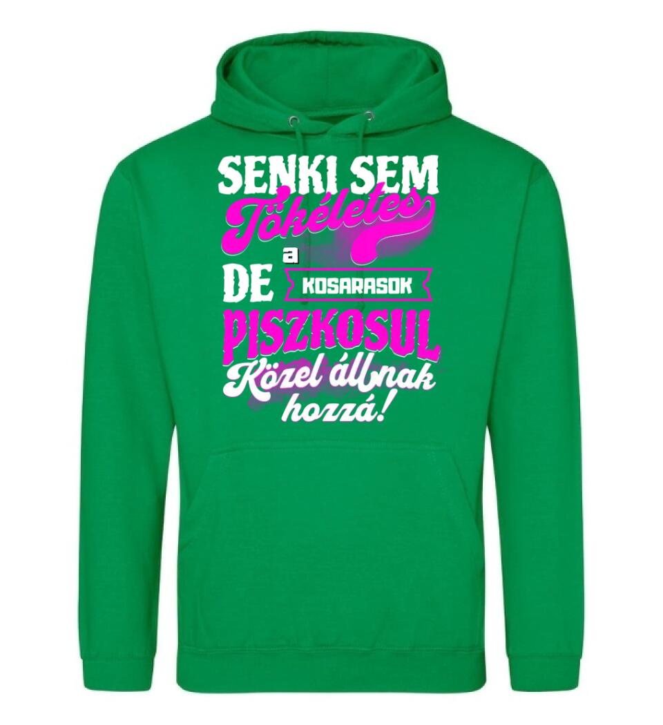 SENKI SEM TÖKÉLETES DE A_AZ  KOSARASOK ÁTKOZOTTUL KÖZEL ÁLLNAK  HOZZÁ