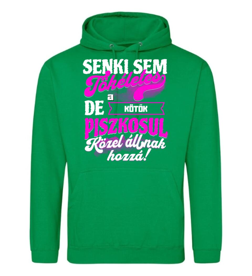 SENKI SEM TÖKÉLETES DE A_AZ  KÖTŐK ÁTKOZOTTUL KÖZEL ÁLLNAK  HOZZÁ