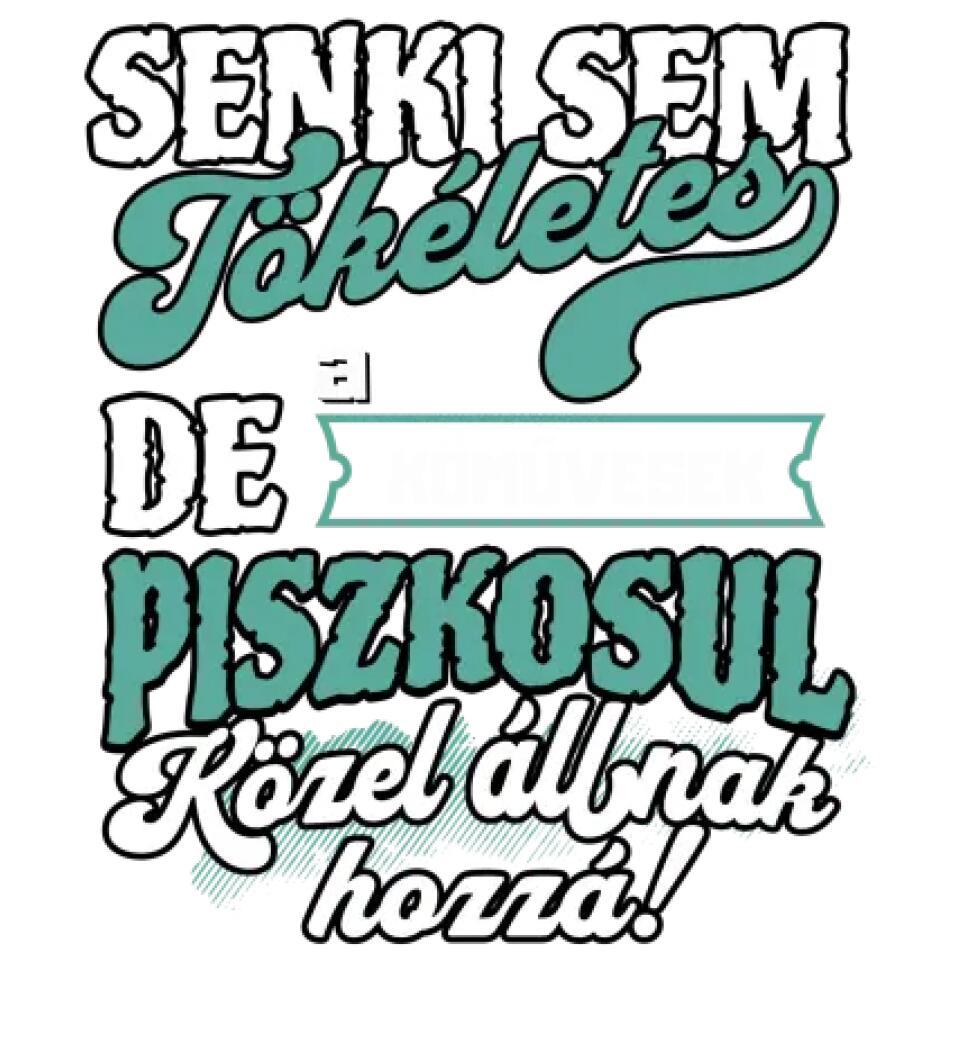 SENKI SEM TÖKÉLETES DE A_AZ  KŐMŰVESEK ÁTKOZOTTUL KÖZEL ÁLLNAK  HOZZÁ