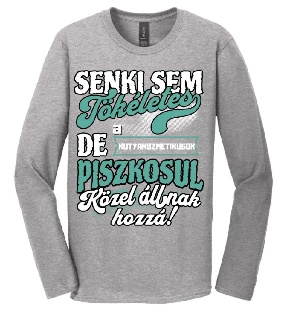 SENKI SEM TÖKÉLETES DE A_AZ  KUTYAKOZMETIKUSOK  ÁTKOZOTTUL KÖZEL ÁLLNAK  HOZZÁ