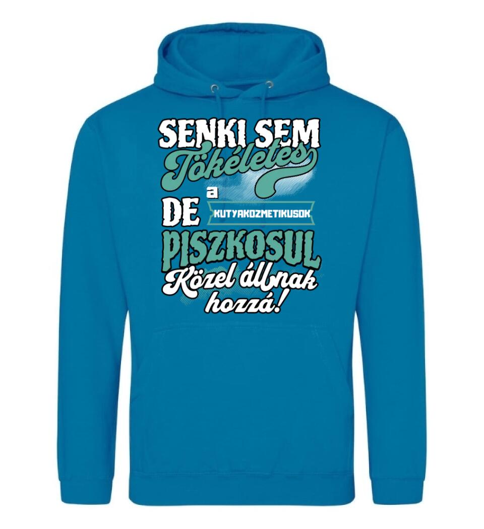 SENKI SEM TÖKÉLETES DE A_AZ  KUTYAKOZMETIKUSOK  ÁTKOZOTTUL KÖZEL ÁLLNAK  HOZZÁ