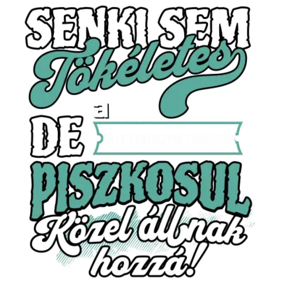 SENKI SEM TÖKÉLETES DE A_AZ  KUTYAKOZMETIKUSOK  ÁTKOZOTTUL KÖZEL ÁLLNAK  HOZZÁ