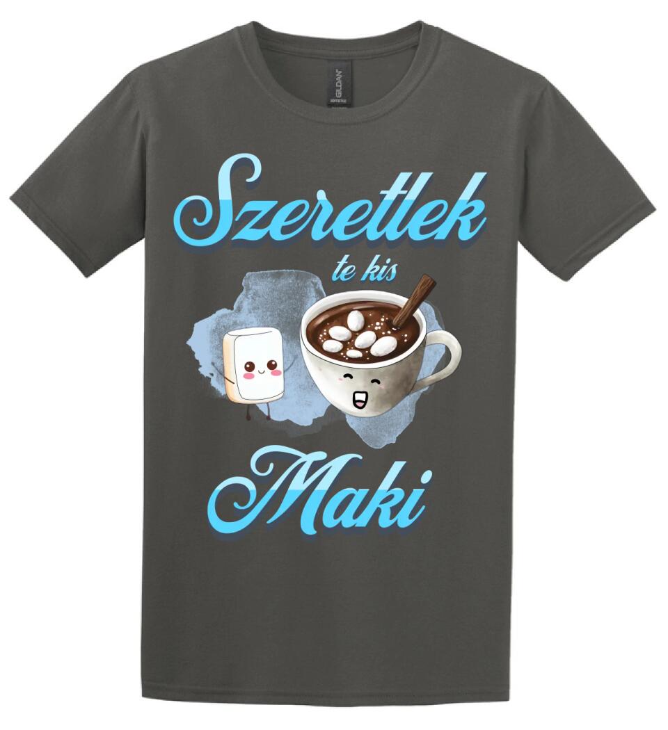 szeretlek te kis maki férfi