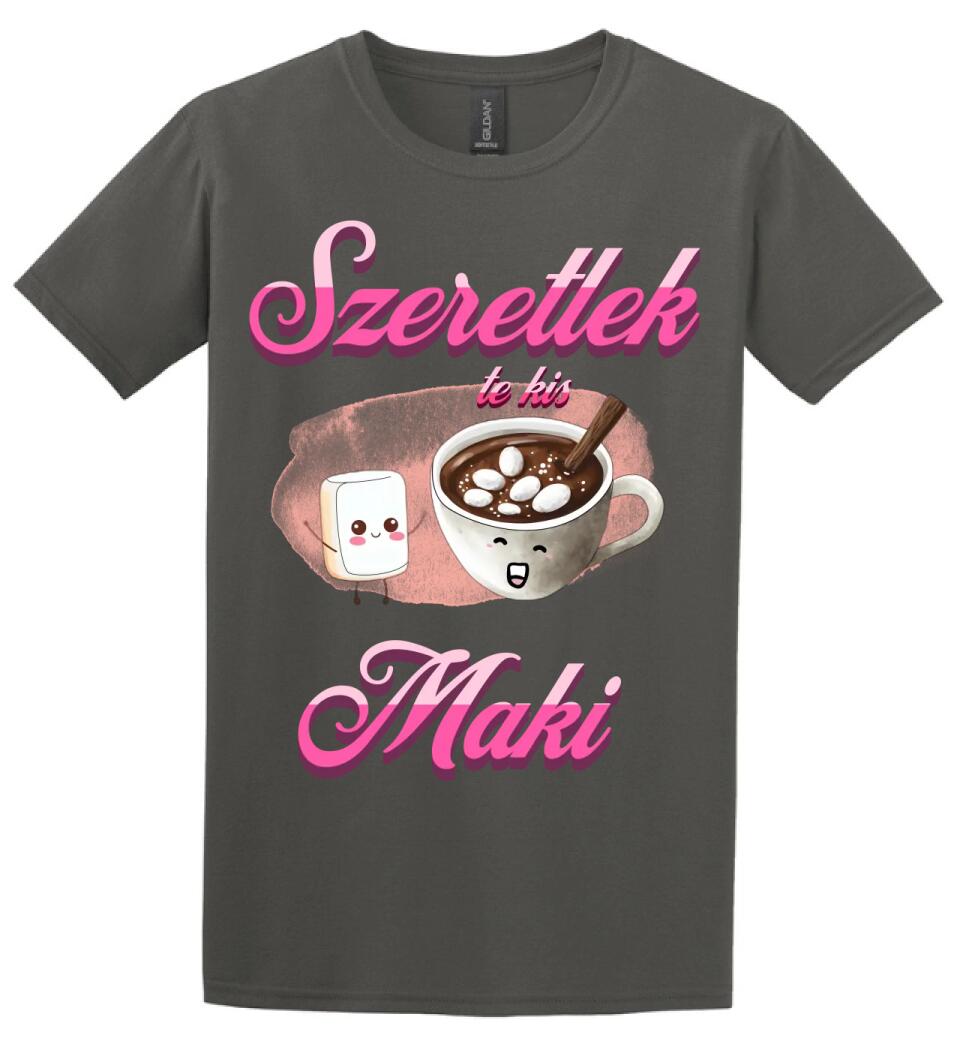 szeretlek te kis maki női