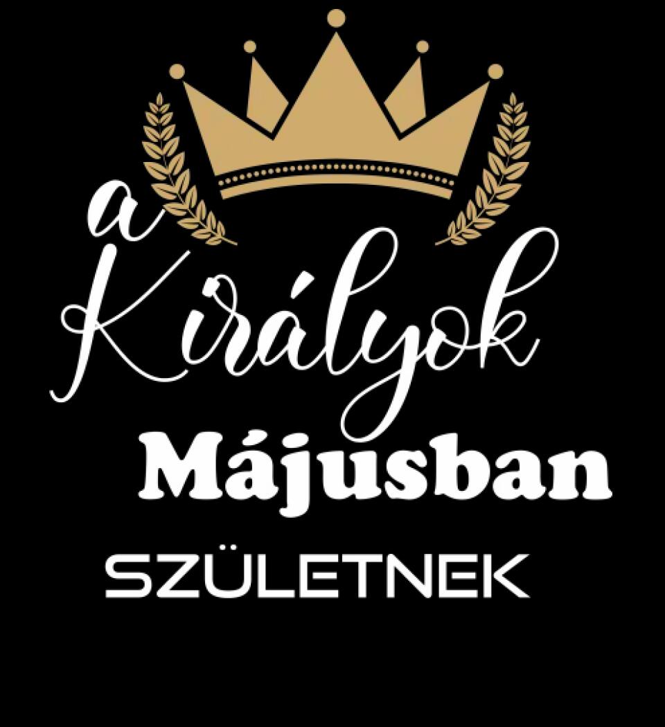 A királyok májusban születnek