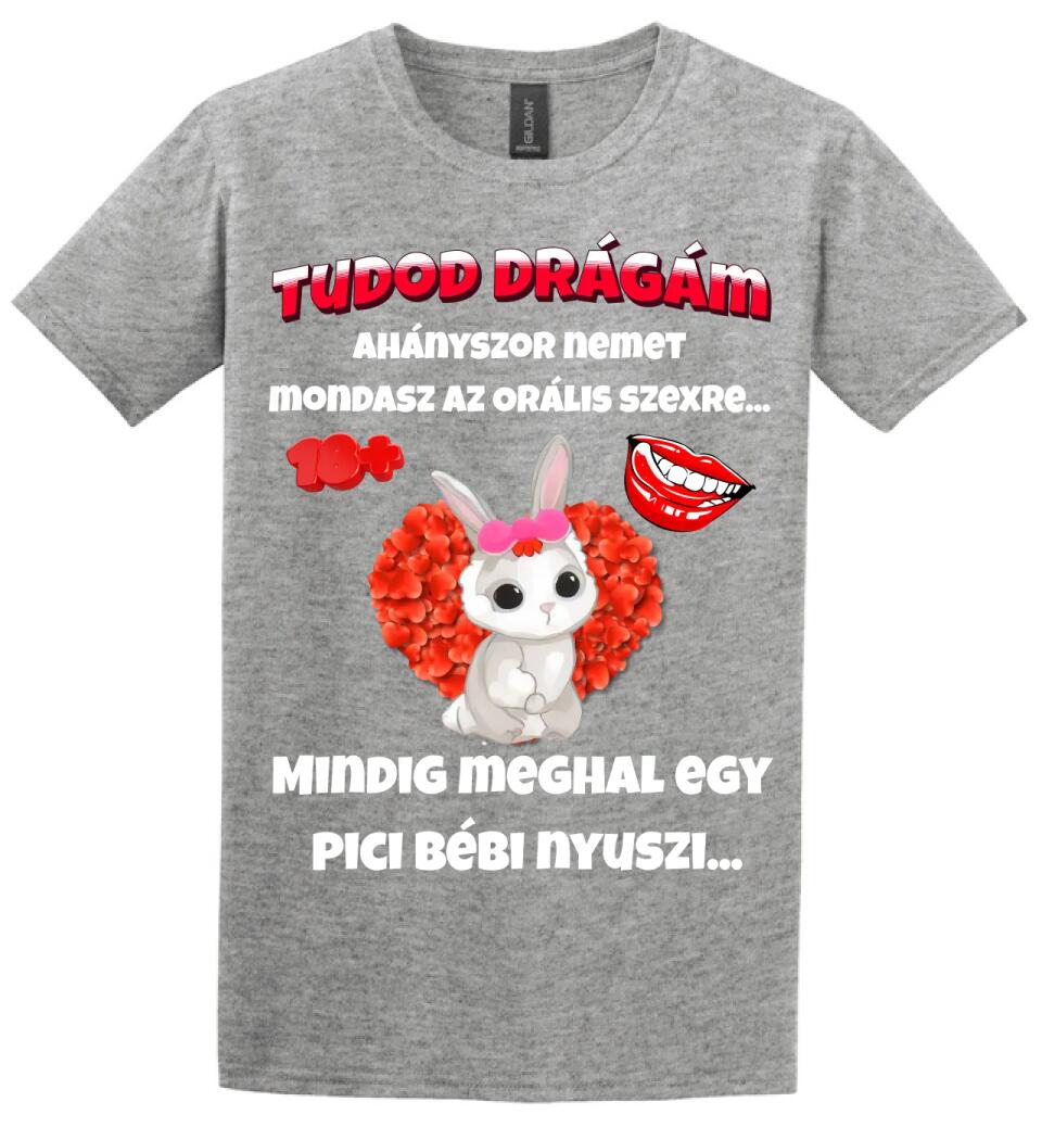 Tudod drágám vicces valentin póló