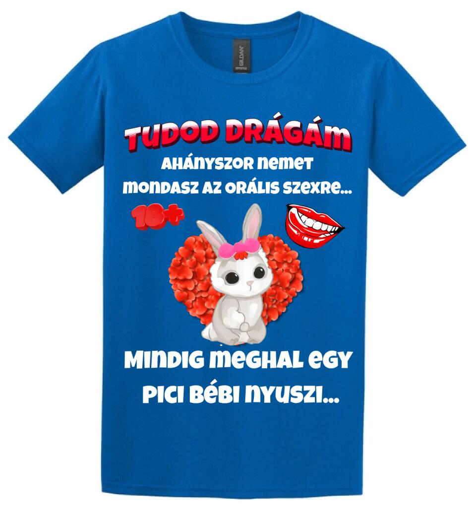 Tudod drágám vicces valentin póló