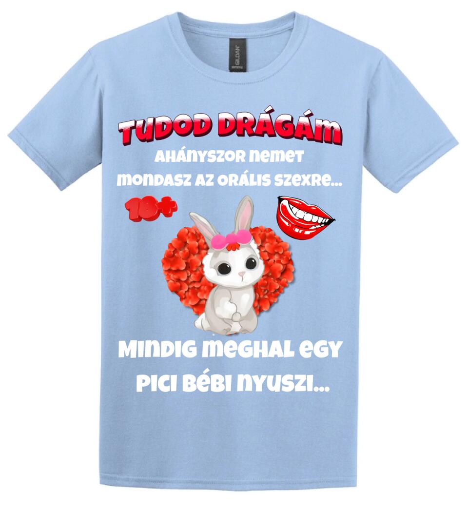 Tudod drágám vicces valentin póló