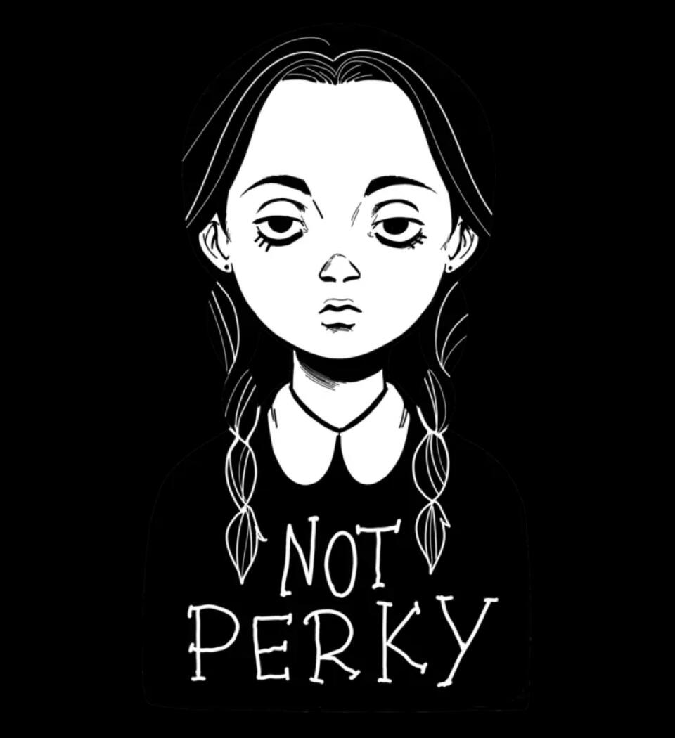 Wednesday  not perky