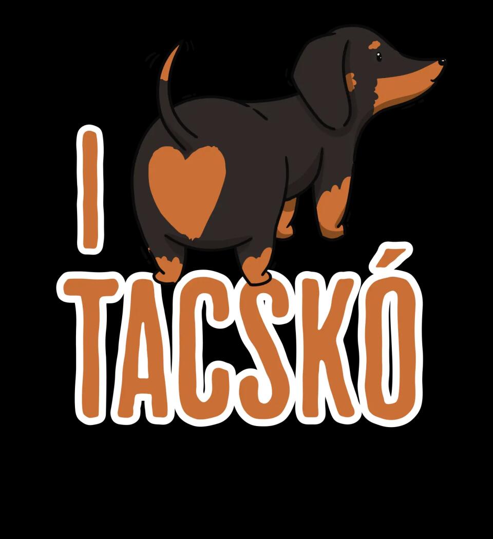 i love tacskó