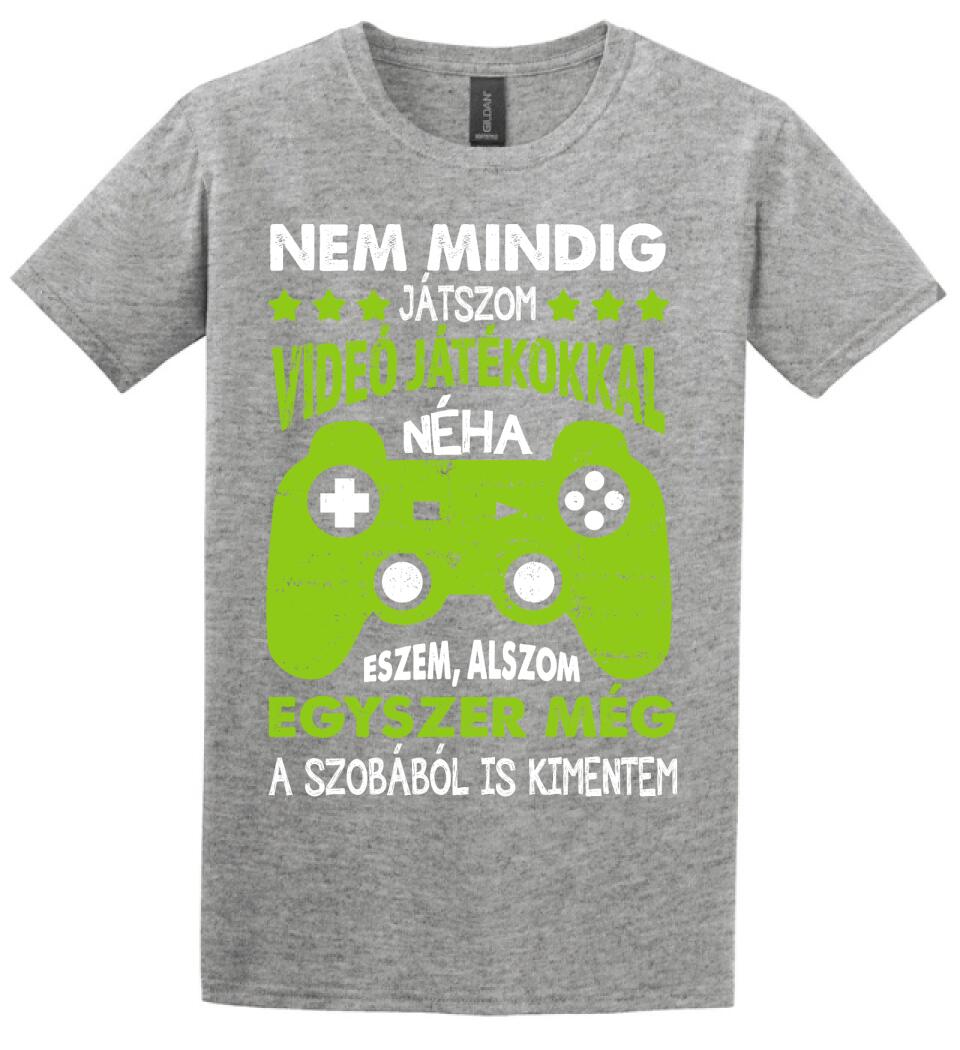 NEM MINDIG CSAK JÁTSZOM Póló