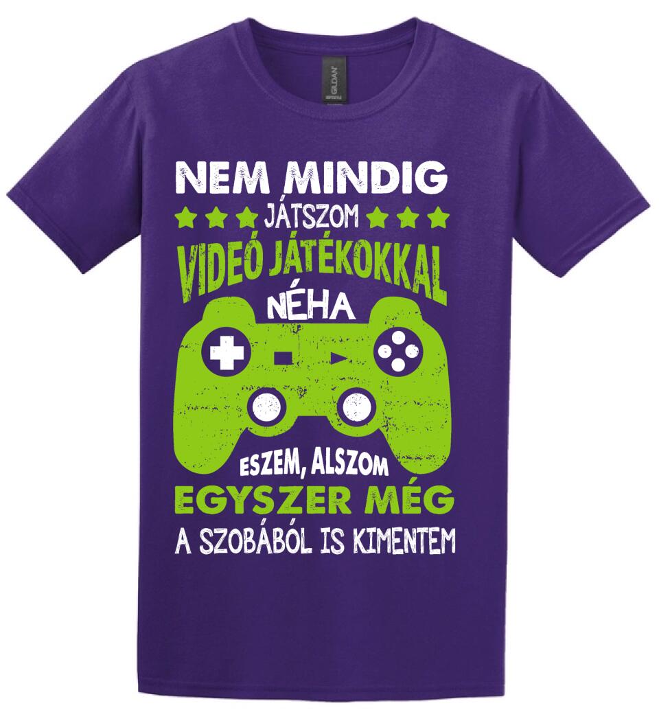NEM MINDIG CSAK JÁTSZOM Póló