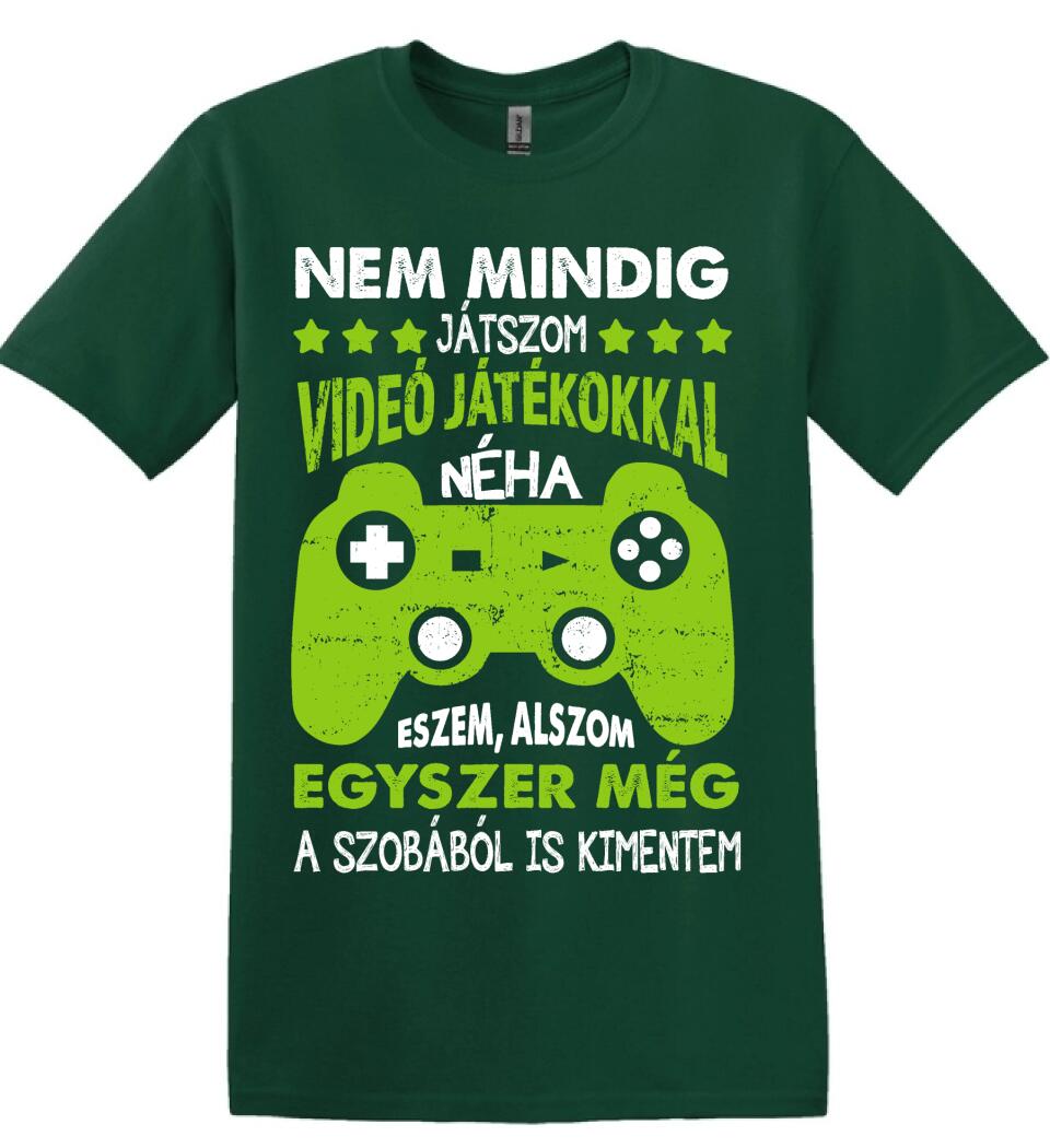 NEM MINDIG CSAK JÁTSZOM Póló