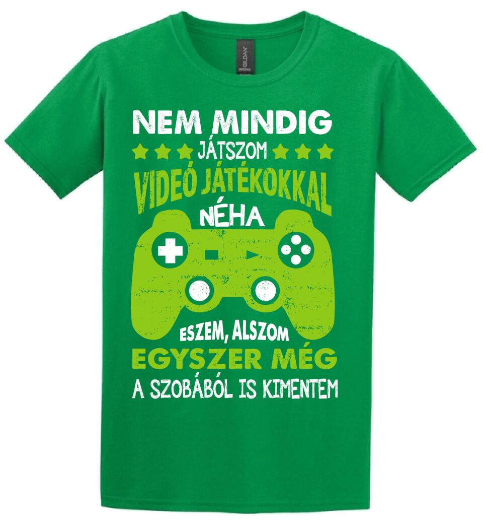 NEM MINDIG CSAK JÁTSZOM Póló