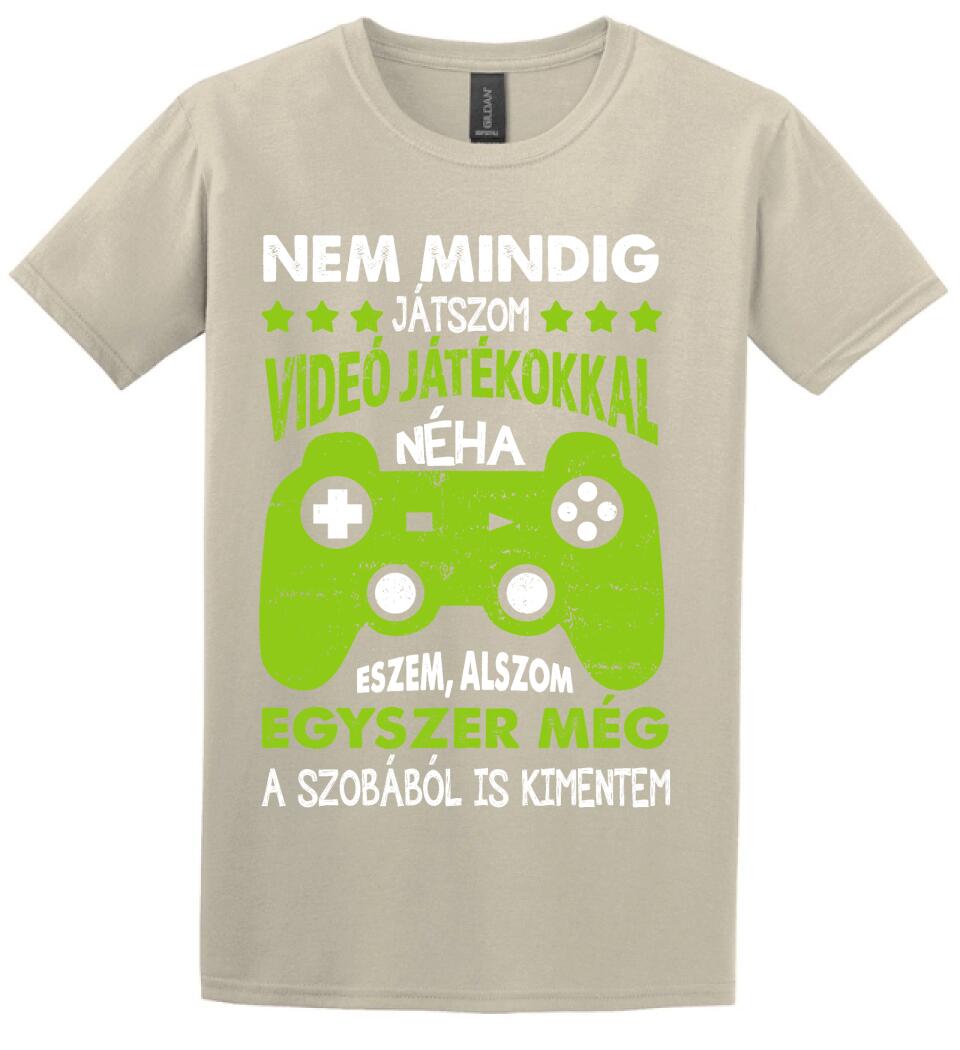 NEM MINDIG CSAK JÁTSZOM Póló
