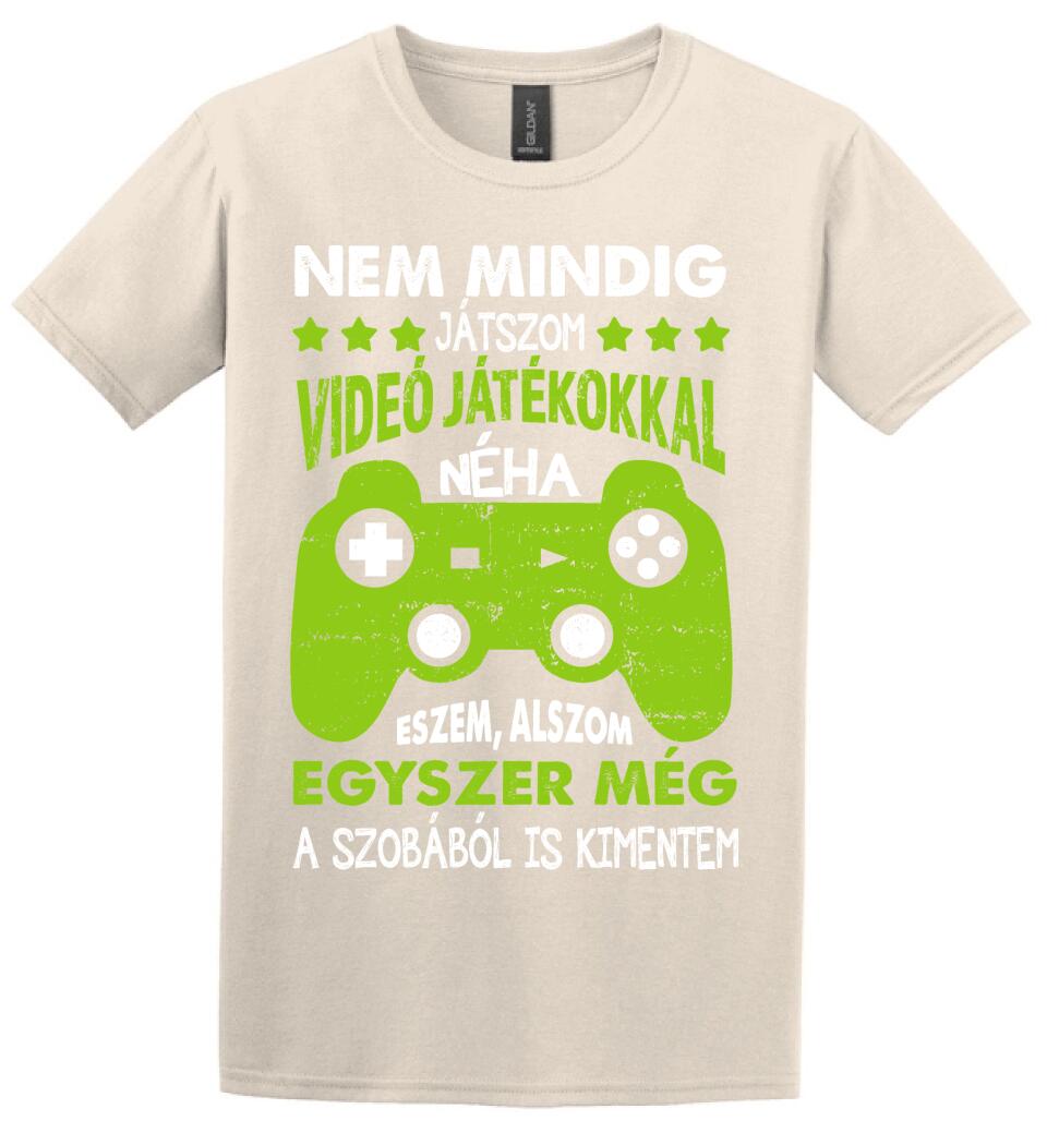 NEM MINDIG CSAK JÁTSZOM Póló