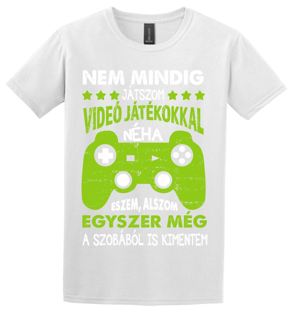 NEM MINDIG CSAK JÁTSZOM Póló