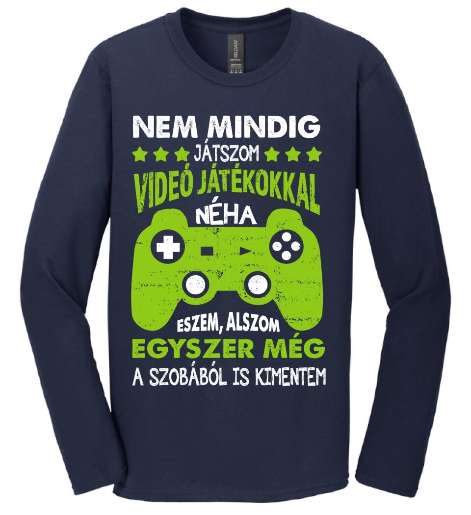 NEM MINDIG CSAK JÁTSZOM Póló