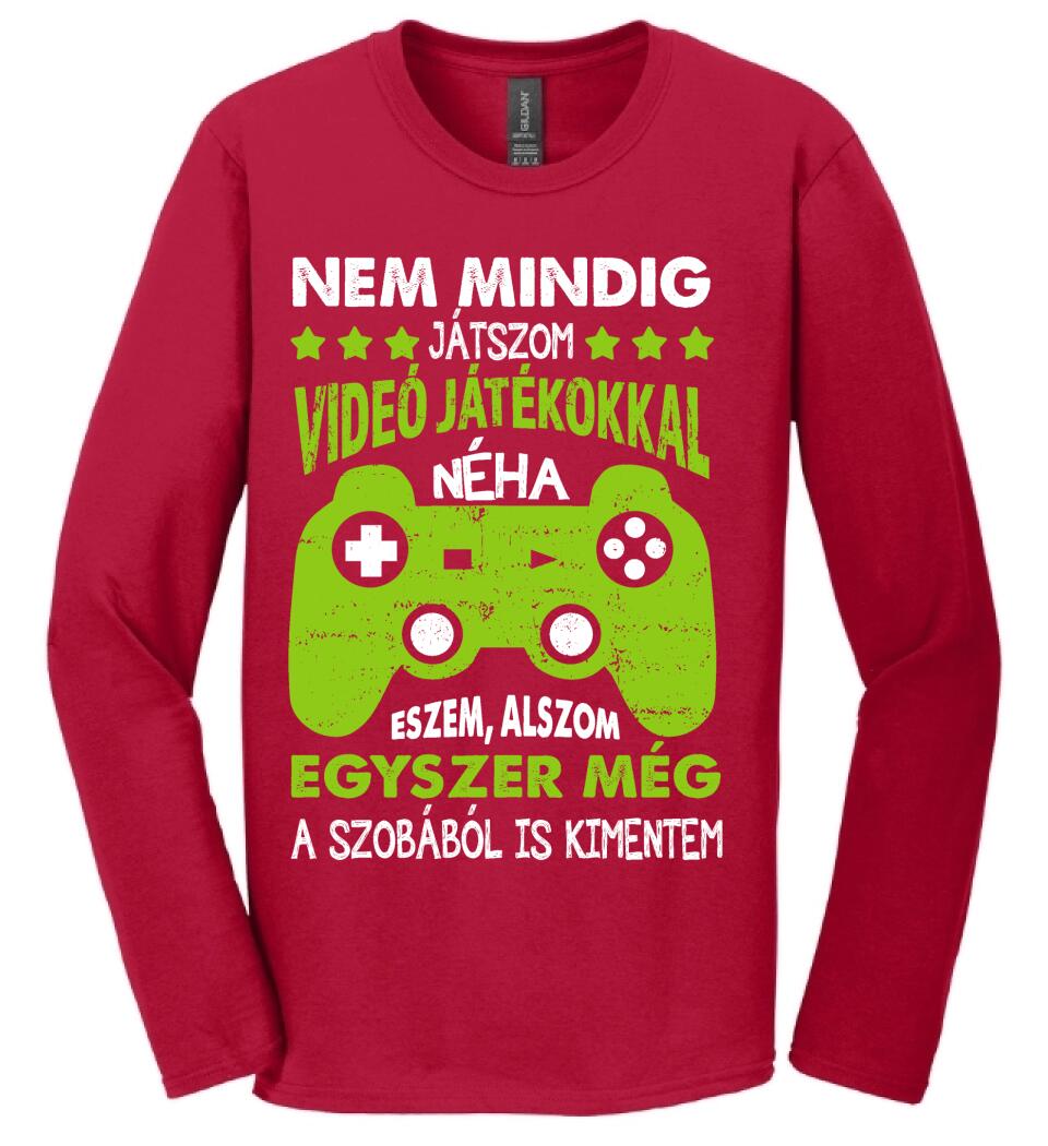 NEM MINDIG CSAK JÁTSZOM Póló
