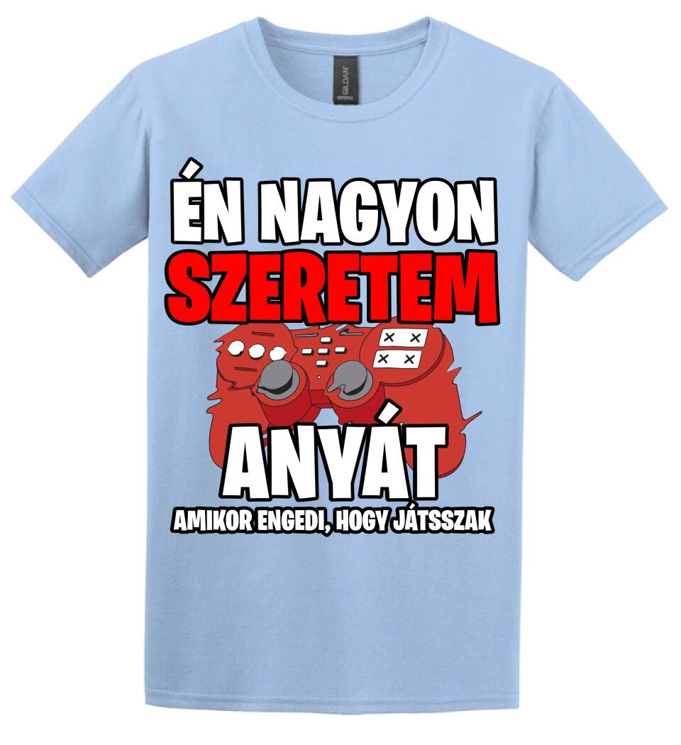 ÉN NAGYON SZERETEM ANYÁT