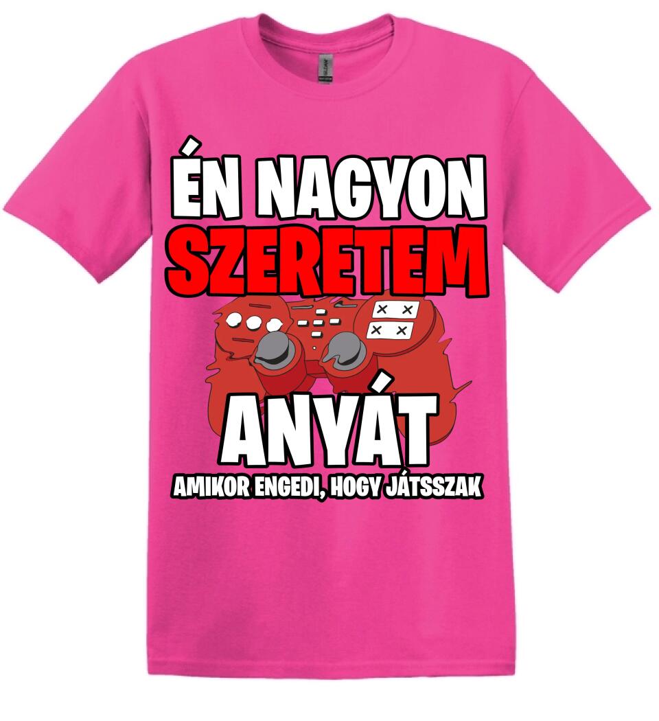 ÉN NAGYON SZERETEM ANYÁT