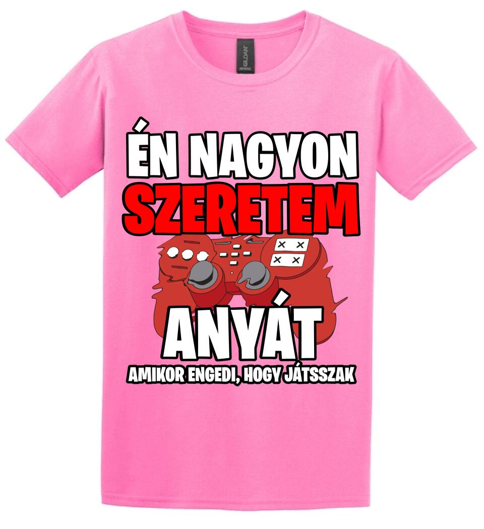 ÉN NAGYON SZERETEM ANYÁT