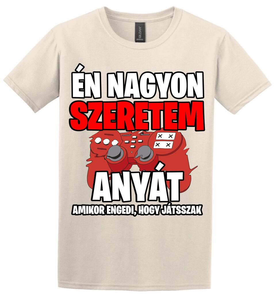 ÉN NAGYON SZERETEM ANYÁT