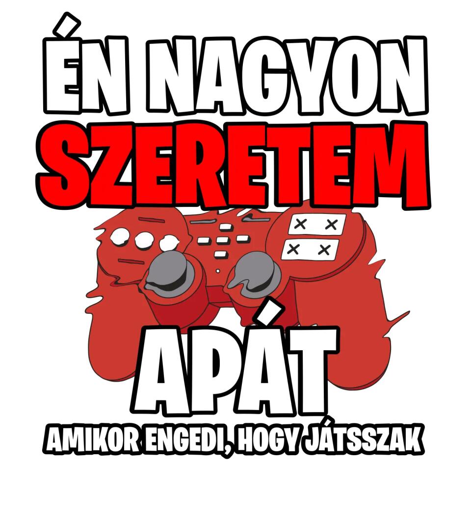 ÉN NAGYON SZERETEM APÁT