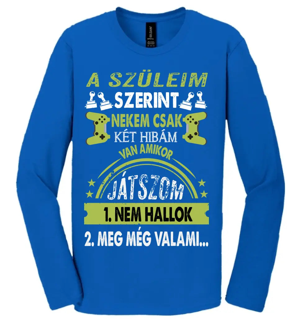 A SZÜLEIM SZERINT CSAK KÉT HIBÁM VAN GAMER Póló