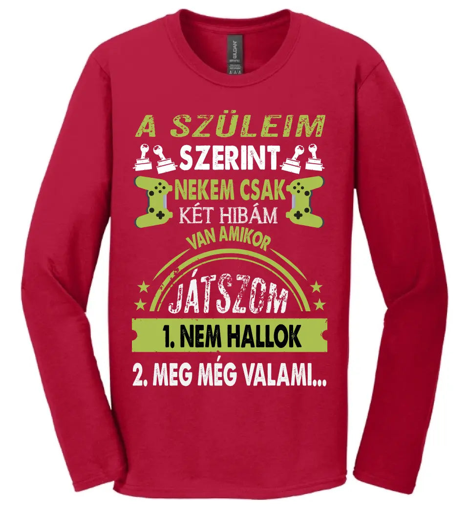 A SZÜLEIM SZERINT CSAK KÉT HIBÁM VAN GAMER Póló