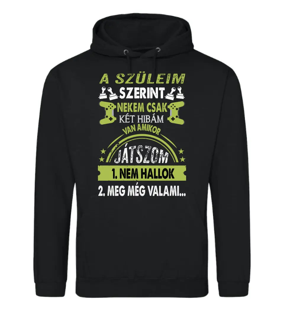 A SZÜLEIM SZERINT CSAK KÉT HIBÁM VAN GAMER Póló