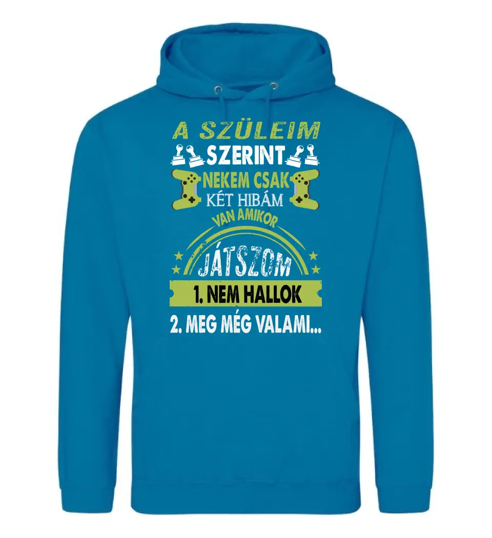 A SZÜLEIM SZERINT CSAK KÉT HIBÁM VAN GAMER Póló